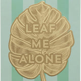 Leaf Me Alone - Brass Bookmark